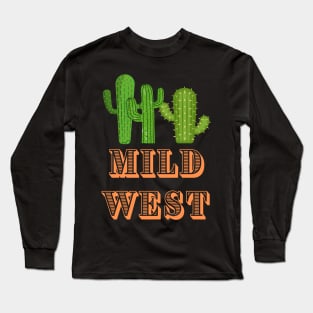 Mild West Long Sleeve T-Shirt